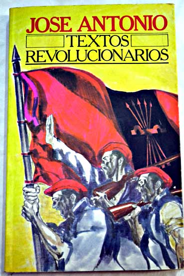 Textos revolucionarios / Jos Antonio Primo de Rivera
