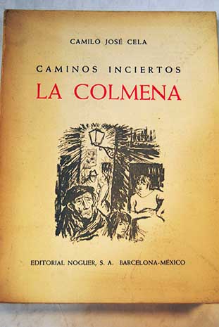 Caminos inciertos La colmena / Camilo Jos Cela