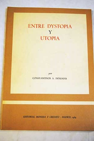 Entre dystopía y utopía / Konstantinos Apostolous Doxiades