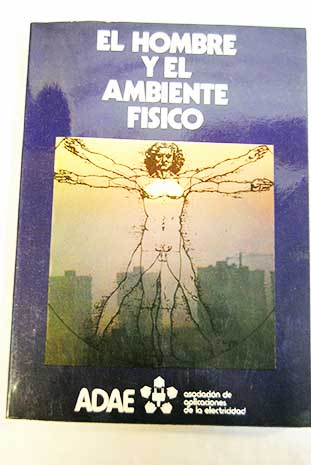 El hombre y el ambiente fsico Simposio Madrid 7 y 8 de noviembre 1974