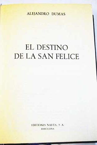 El destino de la San Felice / Alejandro Dumas