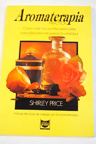 Aromaterapia práctica / Shirley Price