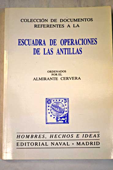 Coleccin de documentos referentes a la escuadra de operaciones de las Antillas