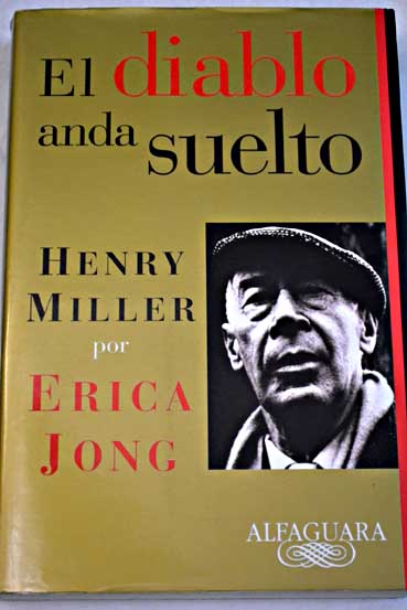El diablo anda suelto Henry Miller / Erica Jong