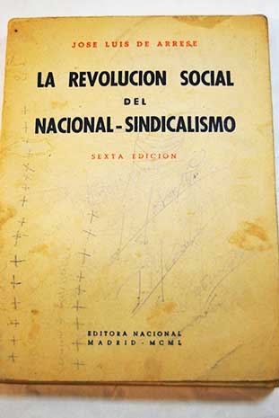 La revolucin social del Nacional Sindicalismo / Jos Luis de Arrese
