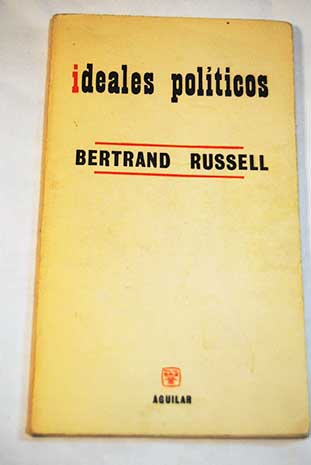 Ideales polticos / Bertrand Russell