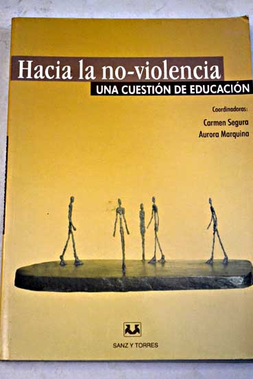 Hacia la no violencia una cuestión de educación / Aurora Marquina Coord Carmen Segura
