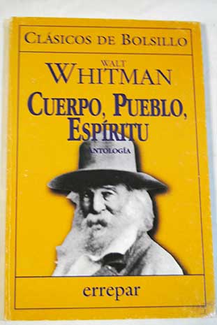 Cuerpo pueblo espritu / Walt Whitman