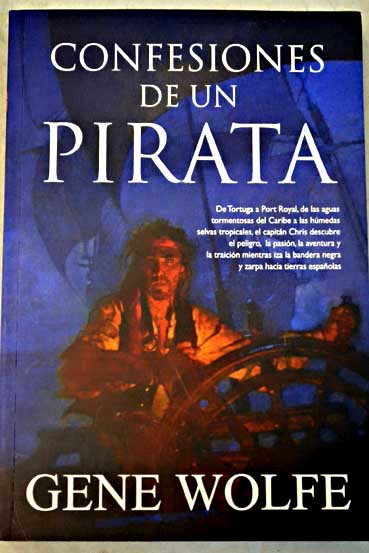 Confesiones de un pirata / Gene Wolfe