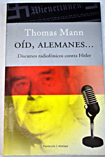 Od alemanes discursos radiofnicos contra Hitler / Thomas Mann
