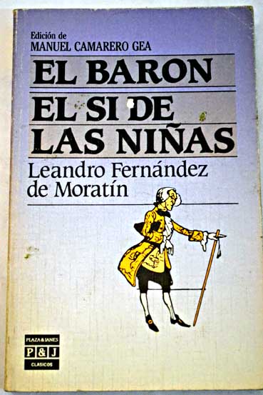El barn El s de las nias / Leandro Fernndez de Moratn