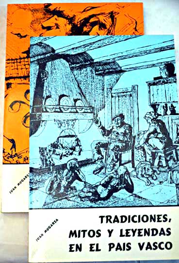Tradiciones mitos y leyendas del País Vasco / Juan Mugarza