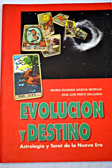 Evolución y destino astrología y tarot de la nueva era / María Eugenia García Moruja