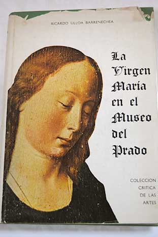 La Virgen Mara en el Museo del Prado / Ricardo Ulloa Barrenechea