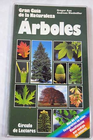 Arboles las principales especies de rboles europeas cmo reconocerlas y clasificarlas / Gregor Aas
