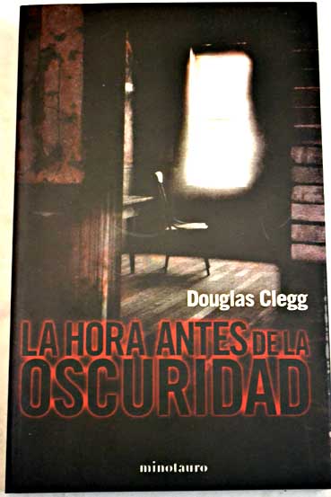 La hora antes de la oscuridad / Douglas Clegg
