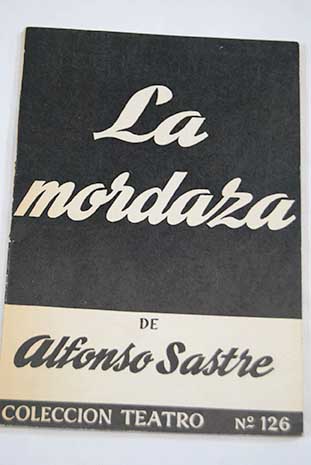 La mordaza / Alfonso Sastre