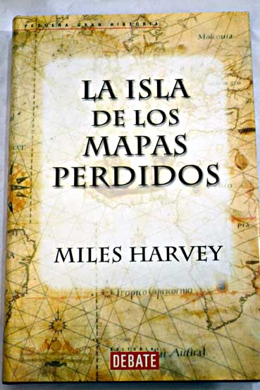 La isla de los mapas perdidos / Miles Harvey