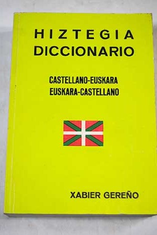 Hiztegia diccionario Castellano Euskara Euskara Castellano / Xabier Gereño