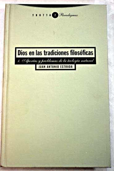 Dios en las tradiciones filosficas tomo 1 / Juan Antonio Estrada