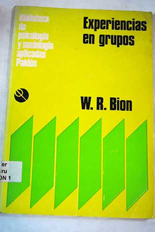 Experiencias en grupos / Wilfred R Bion