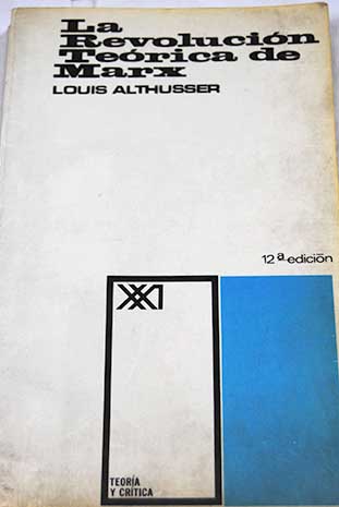 La revolucion teorica de Marx / Louis Althusser
