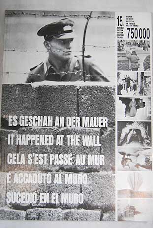 Es geschah an der mauer it happened at the wall cela s est pass au mur  accaduto al muro sucedi en el muro