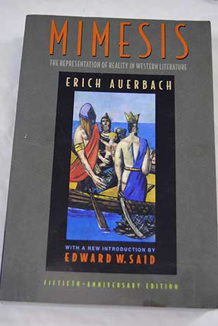 Mimesis The representation of reality in western literature / Erich Auerbach