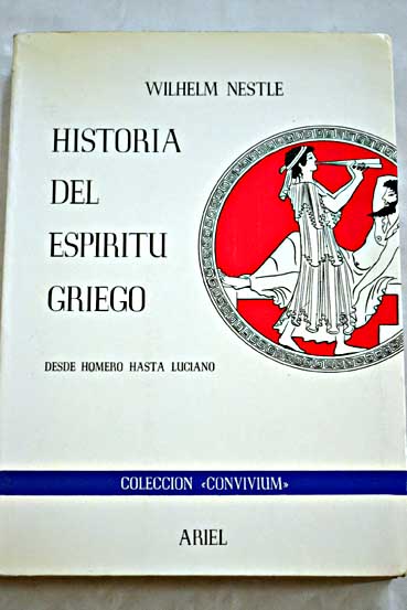 Historia del espritu griego desde Homero hasta Luciano / Wilhelm Nestle