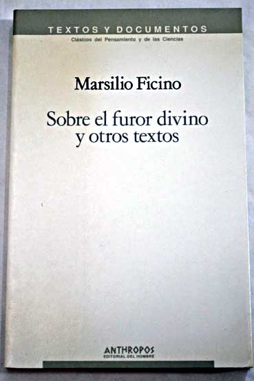 Sobre el furor divino y otros textos / Marsilio Ficino