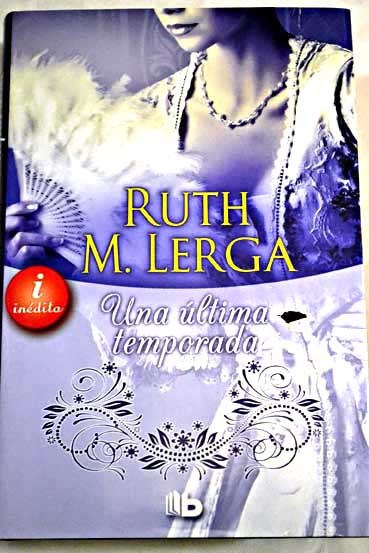 Una ltima temporada / Ruth M Lerga