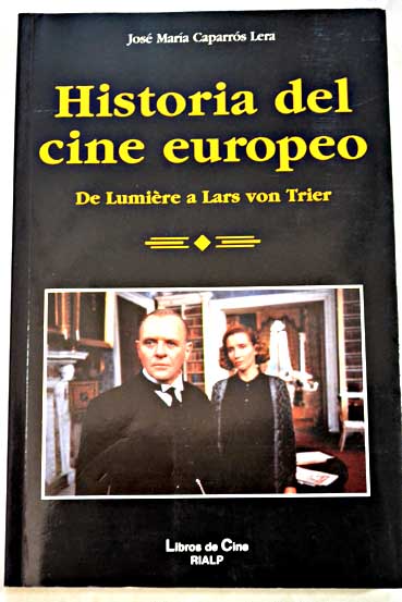 Historia del cine europeo de Lumire a Lars von Trier / Jos Mara Caparrs Lera