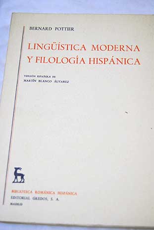 Lingistica moderna y Filologia hispnica / Bernard Pottier