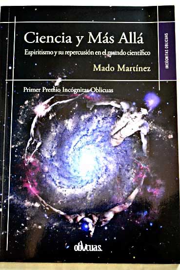 Ciencia y más allá espiritismo y su repercusión en el mundo científico / Mado Martínez