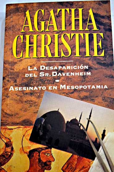 La desaparicin del seor Davenheim Asesinato en Mesopotamia / Agatha Christie