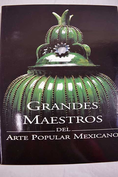 Grandes maestros del arte popular mexicano / 0 1