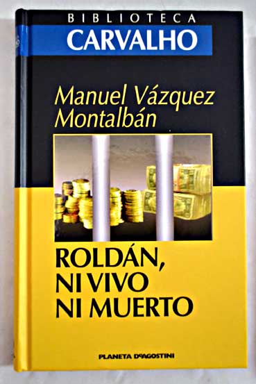 Roldn ni vivo ni muerto / Manuel Vzquez Montalbn