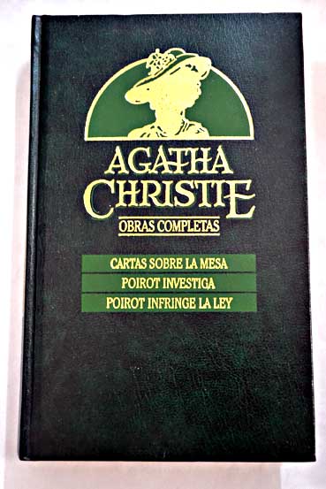 Cartas sobre la mesa Poirot investiga Poirto infringe la ley / Agatha Christie