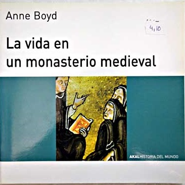 La vida en un monasterio medieval / Anne Boyd