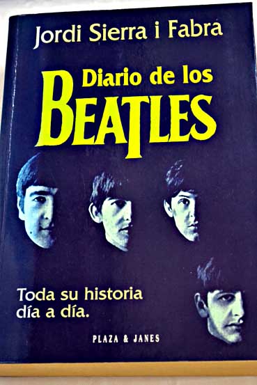 Diario de los Beatles y diarios de John Paul George y Ringo / Jordi Sierra i Fabra