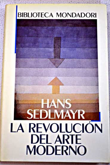 La revolucin del arte moderno / Hans Sedlmayr
