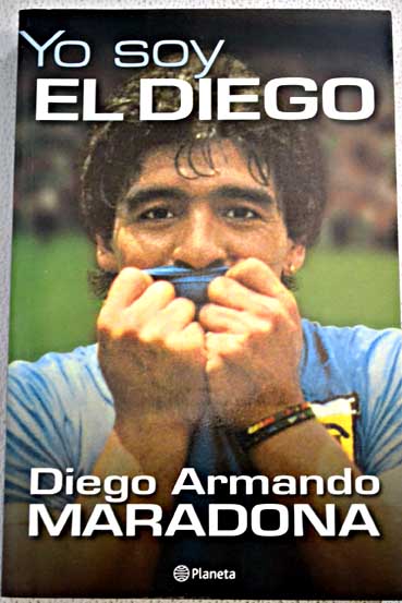 Yo soy El Diego / Diego Armando Maradona