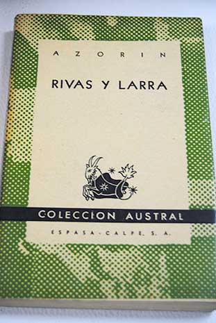 Rivas y Larra razn social del romanticismo en Espaa / Jos Azorn Martinez Ruiz