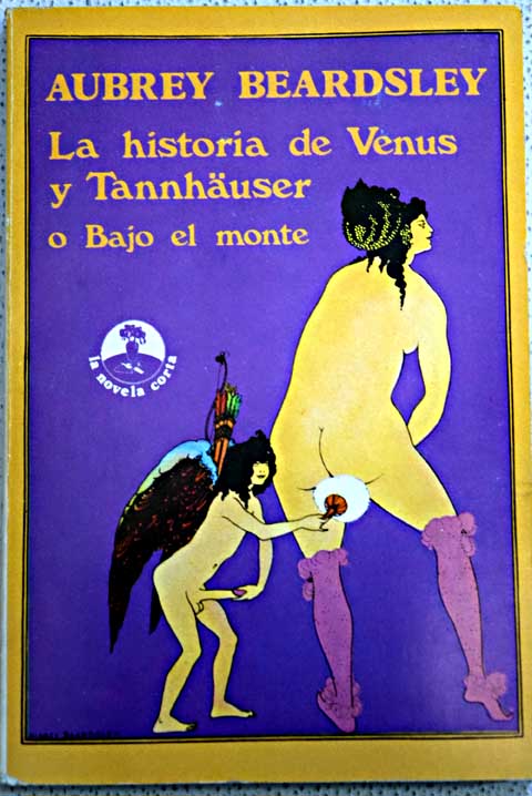 La historia de Venus y Tannhuser / Aubrey Beardsley