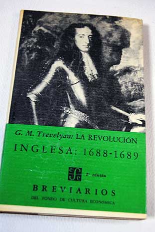 La revolucin inglesa 1688 1689 / G M Trevelyan