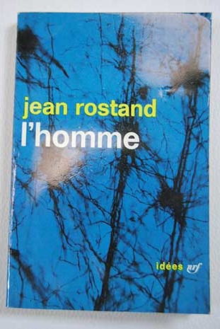 L homme / Jean Rostand