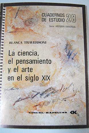 La ciencia el pensamiento y el arte en el siglo XIX / Blanca Traversoni