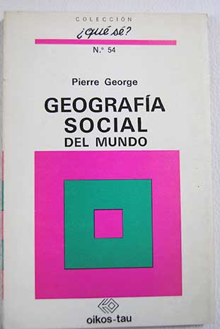 Geografia social del mundo / Pierre George