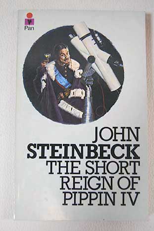 The short reign of Pippin IV / John Steinbeck