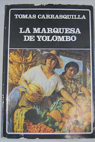 La marquesa de Yolombo / Toms Carrasquilla